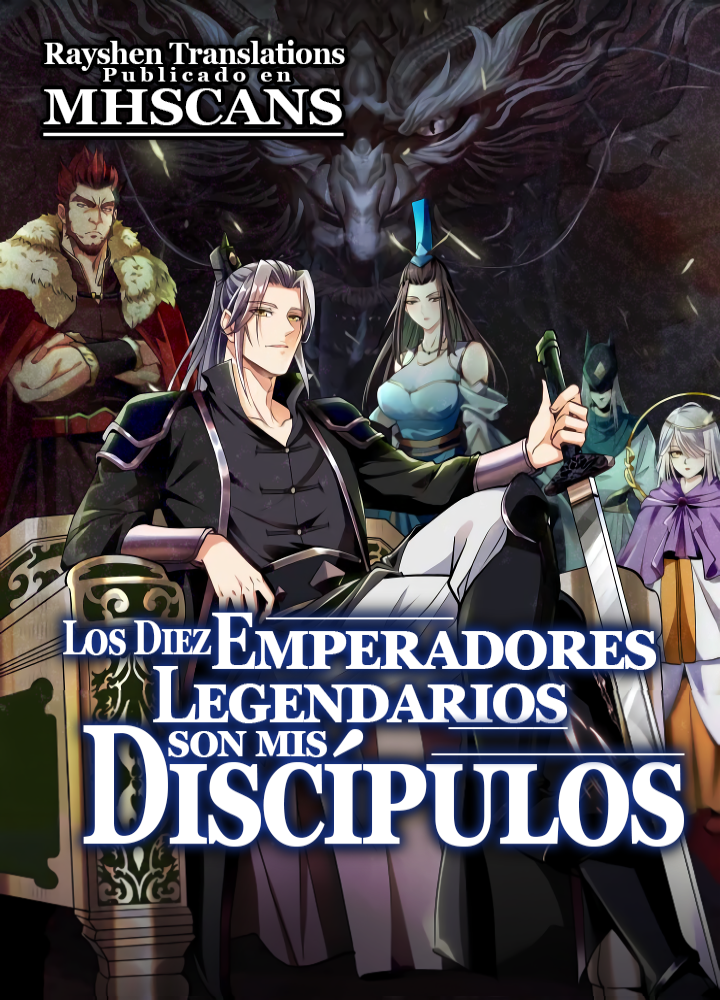 Los Diez Emperadores Legendarios son mis Discípulos